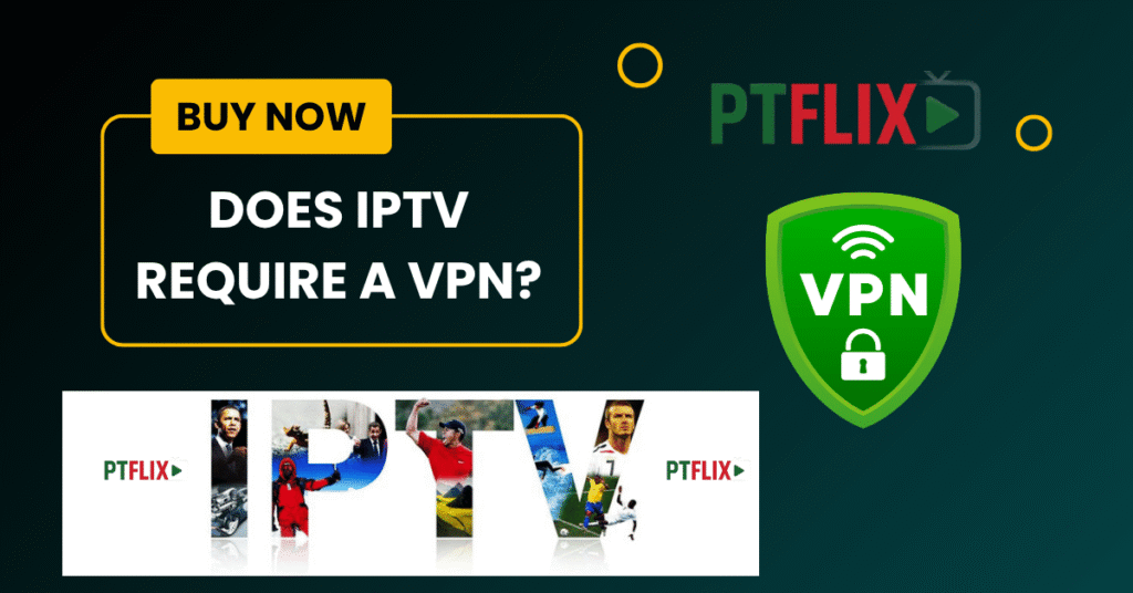 IPTV Require a VPN