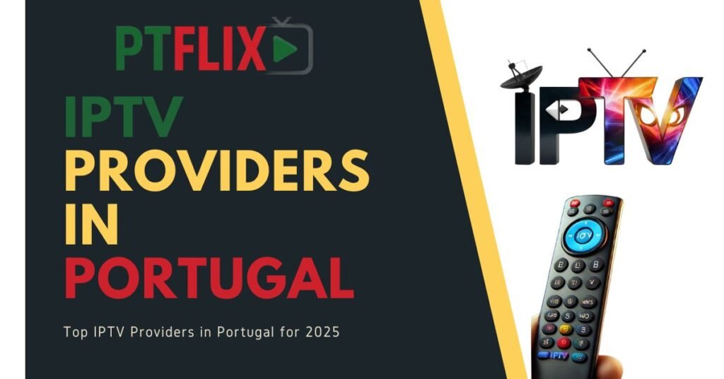 IPTV Providers in Portugal