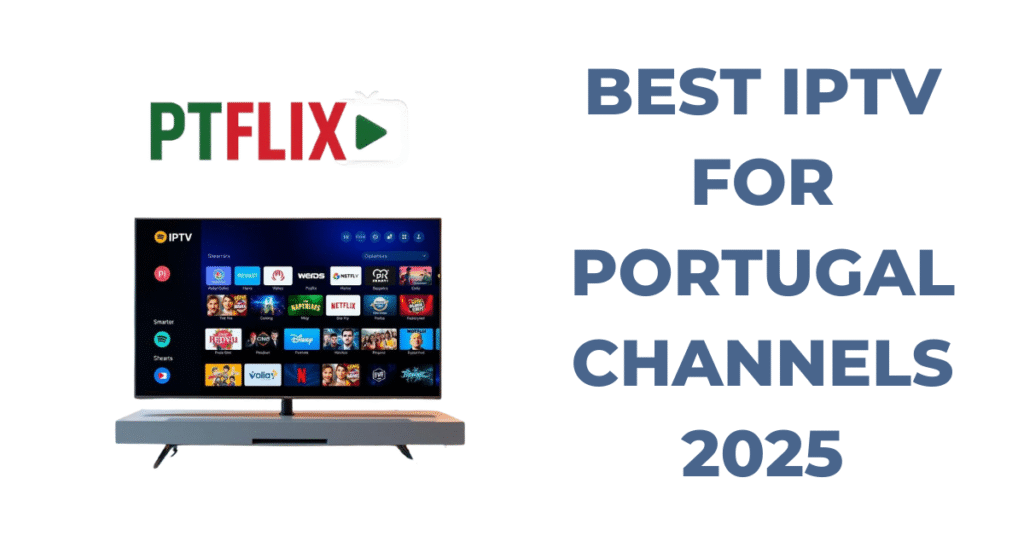 IPTV for Portugal Channels
