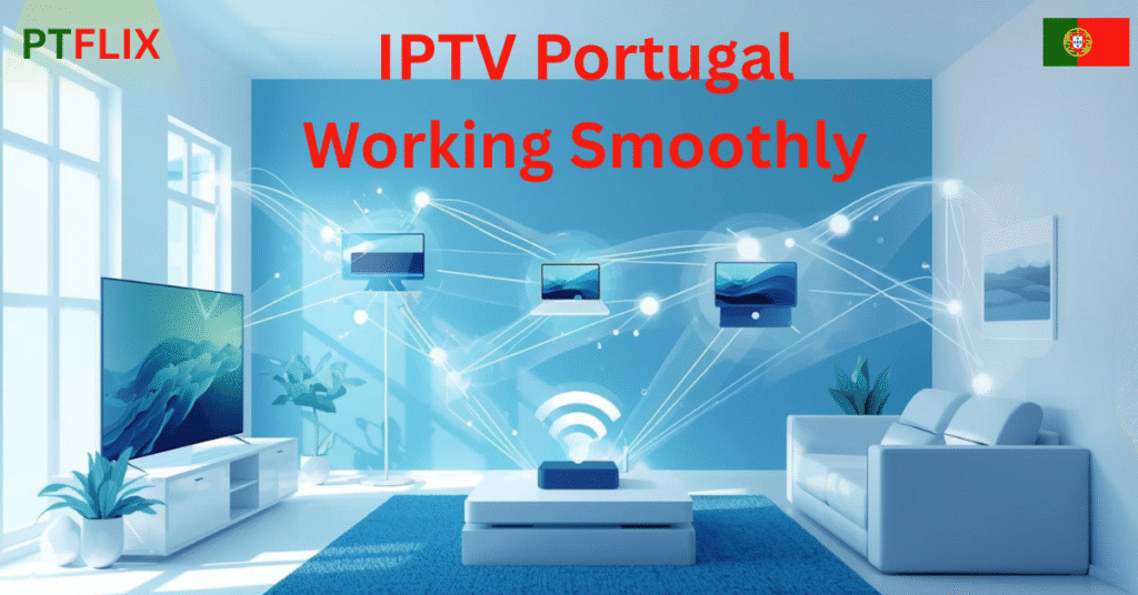 IPTV Portugal Working Smoothly