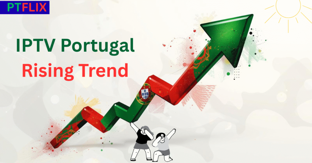 IPTV Portugal Rising Trend