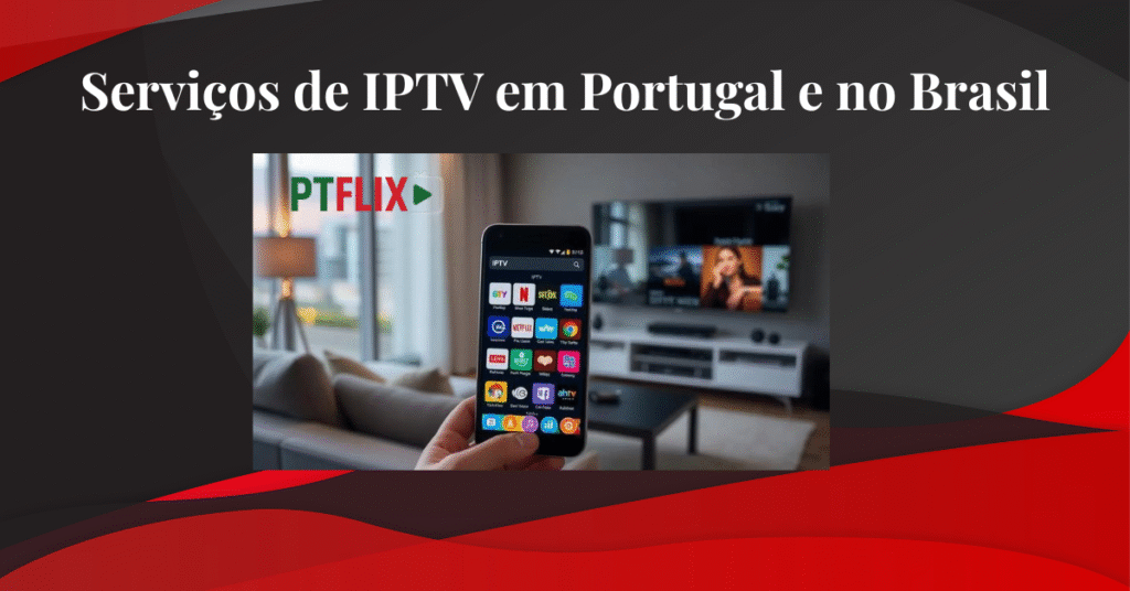 IPTV em Portugal e no Brasil