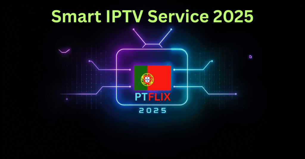 Smart IPTV Service 2025