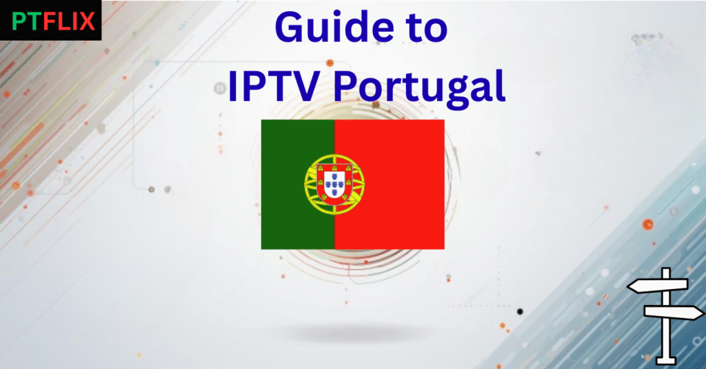 Guide to IPTV Portugal