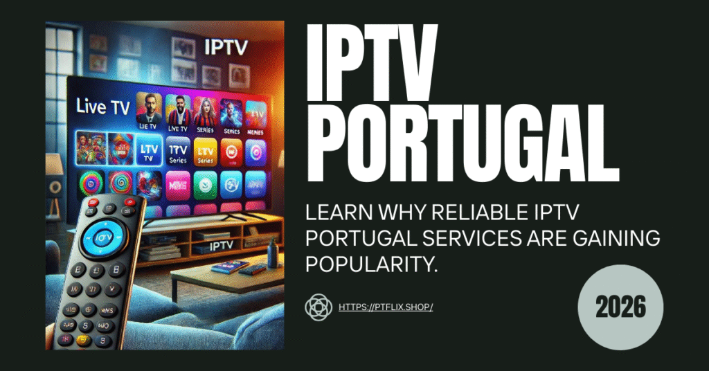 Reliable IPTV Portugal