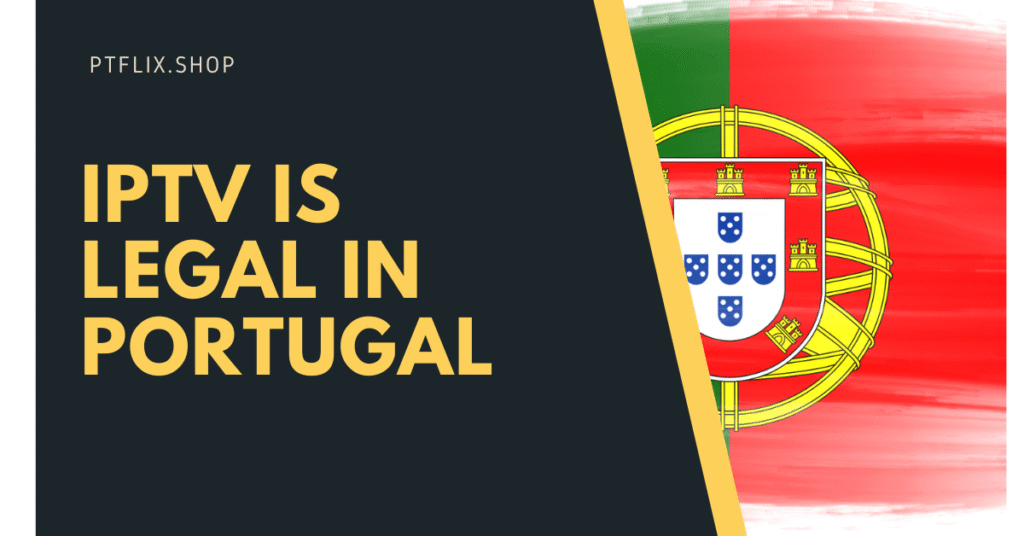 IPTV legal in Portugal