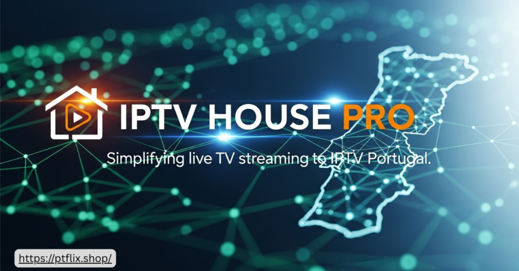 IPTV HOUSE PRO Portugal